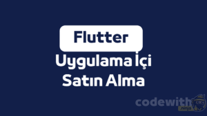 Flutter Uygulama İçin Satın Alma in app purchase